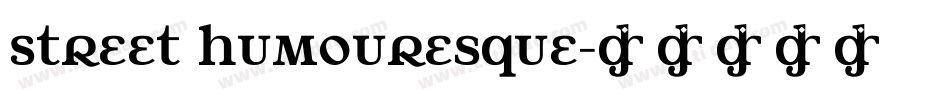 Street Humouresque字体转换